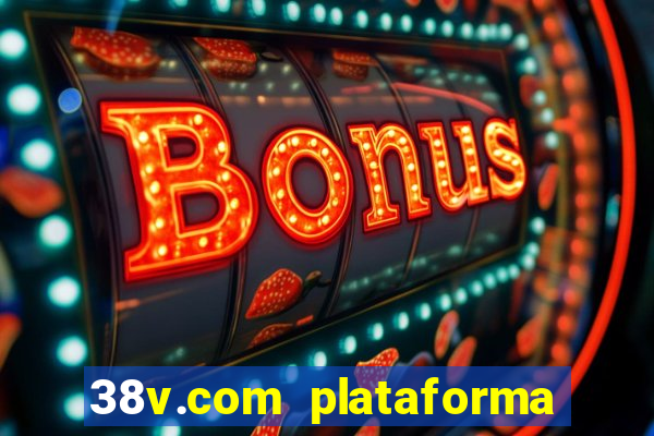 38v.com plataforma de jogos